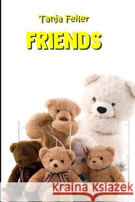 Friends: Short Story for Children Tanja Feile 9781728665450 Independently Published