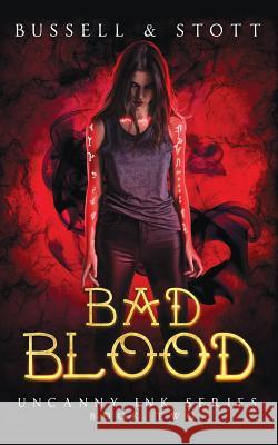 Bad Blood: An Uncanny Kingdom Urban Fantasy (The Uncanny Ink Series Book 2) Stott, M. V. 9781728665641 Independently Published