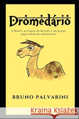 Dromedário Palvarini, Bruno 9781728669335 Independently Published