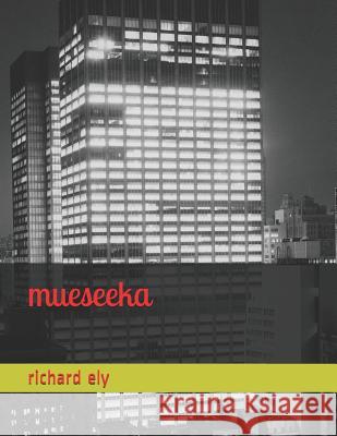 mueseeka Ely, Richard 9781728673370 Independently Published