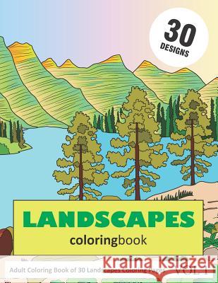 Landscapes Coloring Book: 30 Coloring Pages of Landscape Designs in Coloring Book for Adults (Vol 1) Sonia Rai 9781728680491