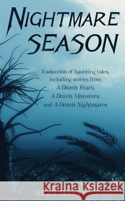 Nightmare Season: A Selection of Haunting Tales Angel Wedge 9781728684611