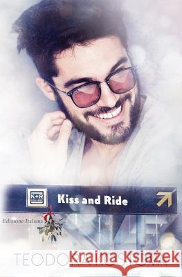 Kiss and Ride: (edizione Italiana) Alex Krebs Alessandra Magagnato Teodora Kostova 9781728688008