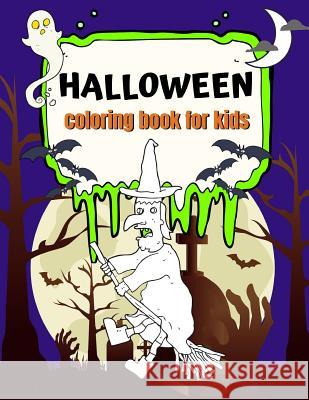 Halloween Coloring Book for Kids: Fun Halloween Coloring Pages Arnie Lightning 9781728708157