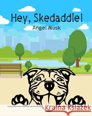 Hey, Skedaddle! Brandi McCann Debra Wagner Angel Musk 9781728711089