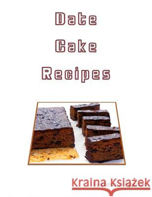 Date Cake Recipes: Note page for 20 desserts to male comments Peterson, Christina 9781728712048 Independently Published