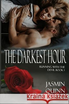 The Darkest Hour: Running with the Devil Book 1 Jasmin Quinn 9781728713656