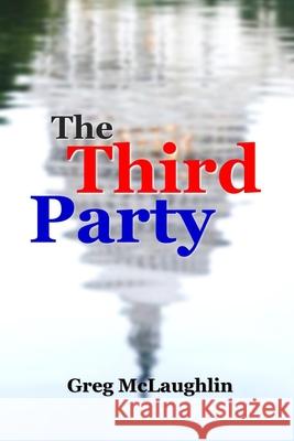 The Third Party Greg McLaughlin 9781728714783 Independently Published