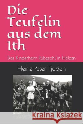 Die Teufelin Aus Dem Ith: Das Kinderheim R Heinz-Peter Tjaden 9781728720432