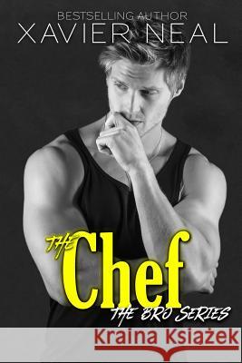 The Chef Xavier Neal 9781728724508 Independently Published