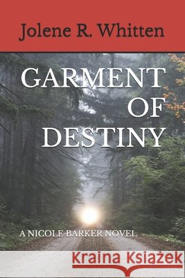 Garment of Destiny Jolene Whitten 9781728724928