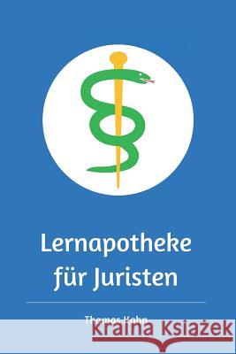 Lernapotheke Für Juristen: Medizin Für Dein Studium! Kahn, Thomas 9781728730103 Independently Published