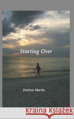 Starting Over Darlene Martin 9781728731797