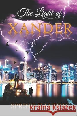 The Light of Xander Spring Hellams 9781728733050 Independently Published