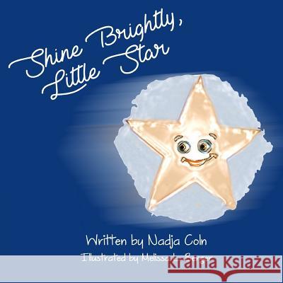 Shine Brightly, Little Star Melissa L. Berger Alexandra Schaefer Nadja Coln 9781728733647