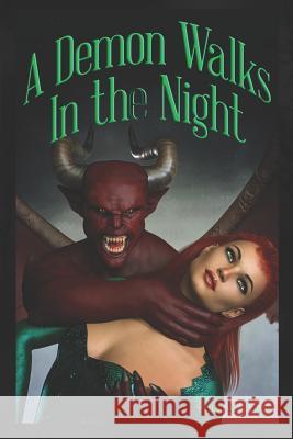 A Demon Walks in the Night: A Demon Walks Helen L. Payne 9781728735726 Independently Published