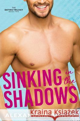 Sinking in the Shadows Alexandria Bishop 9781728747484 Independently Published