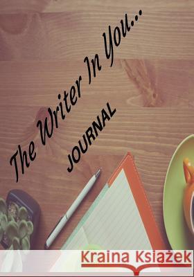 The Writer in You... Ilianna Binoche Andrea Tumblin 9781728749723 Independently Published