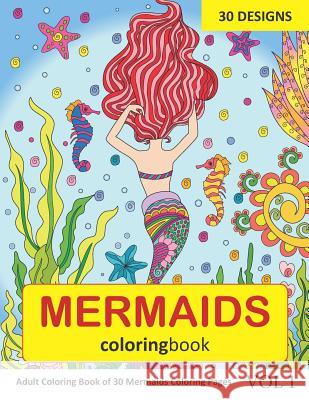 Mermaids Coloring Book: 30 Coloring Pages of Mermaids in Coloring Book for Adults (Vol 1) Sonia Rai 9781728751573
