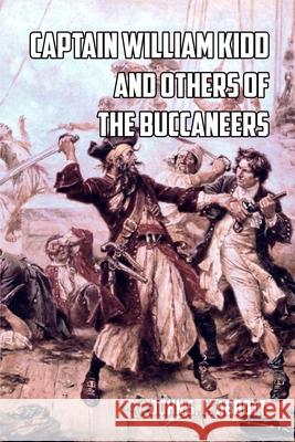 Captain William Kidd and Others of the Buccaneers John S C Abbott 9781728762364 Independently Published