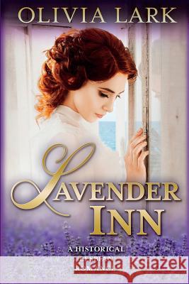 Lavender Inn Olivia Lark 9781728764733 Independently Published