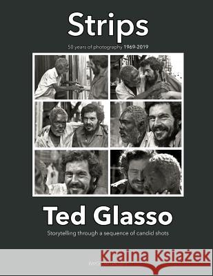 Strips 1969 - 2019: 50 Years of Photography - Storytelling Through a Sequence of Candid Shots: Strips Ted Glasso 9781728770895 Independently Published