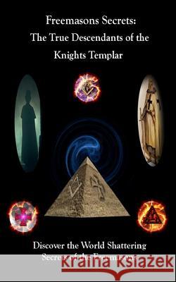 Freemason's Secrets: The True Descendants of the Knights Templar Kliemann, Bernard 9781728772769