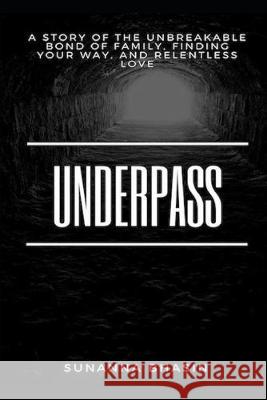 Underpass Sunanna Bhasin 9781728774138 Independently Published