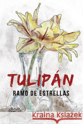 Tulipán: Ramo de estrellas Ramos, David 9781728776378