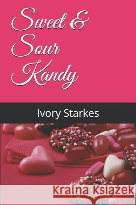 Sweet & Sour Kandy Ivory Starkes 9781728779966 Independently Published