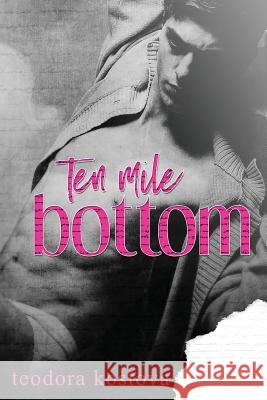 Ten Mile Bottom Teodora Kostova 9781728784045 Independently Published