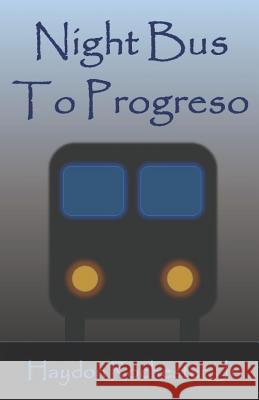 Night Bus to Progreso Haydon Rochester, Jr 9781728788791