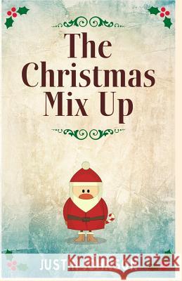 The Christmas Mix Up Justin Johnson 9781728789644