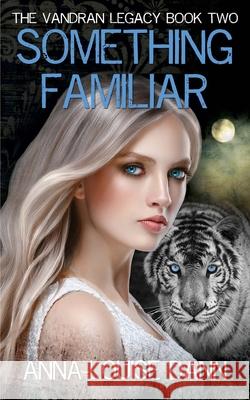 Something Familiar Anna-Louise Dann 9781728794921 Independently Published