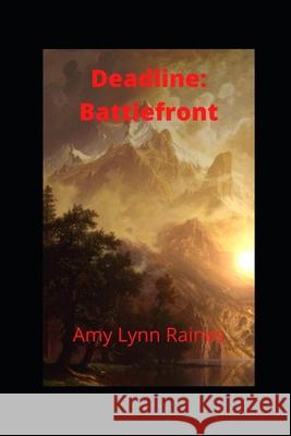 Deadline: Battlefront Amy Raines 9781728794983 Independently Published