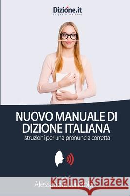 Nuovo Manuale di Dizione Italiana: Istruzioni per una corretta pronuncia Jandolo, Alessandra 9781728796390 Independently Published