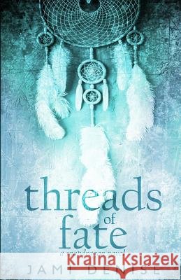 Threads of Fate Jami Denise 9781728801278