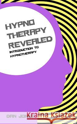 Introduction to Hypnotherapy Dan Jones 9781728802381 Independently Published