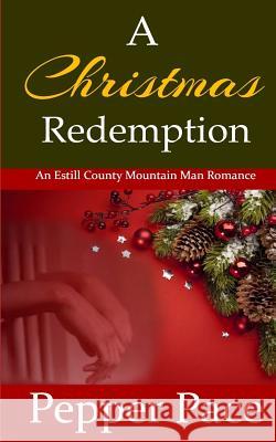 A Christmas Redemption: An Estill County Mountain Man Romance Pepper Pace 9781728802909 Independently Published