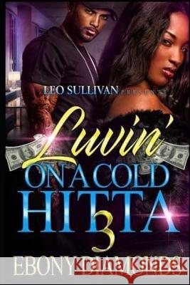 Luvin' on a Cold Hitta 3 Ebony Diamonds 9781728804538 Independently Published