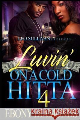 Luvin' on a Cold Hitta 4 Ebony Diamonds 9781728804767 Independently Published