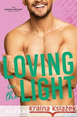 Loving in the Light Alexandria Bishop 9781728806891 Independently Published