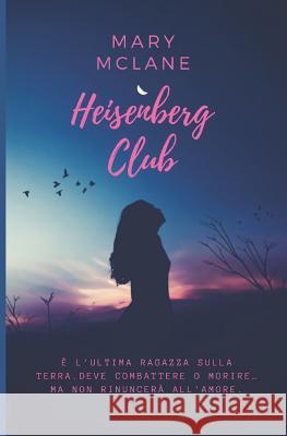 Heisenberg Club Mary McLane 9781728818252 Independently Published