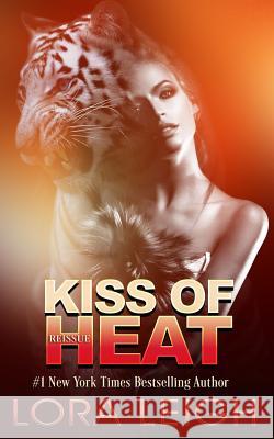 Kiss of Heat Lora Leigh 9781728818276 Independently Published