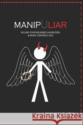 ManipuLiar: Killing Your Weakness Monsters & What Controls You Hutchings, Karen Scott 9781728823041