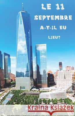 Le 11 Septembre A-T-Il Eu Lieu? Marc Reisinger 9781728824925 Independently Published