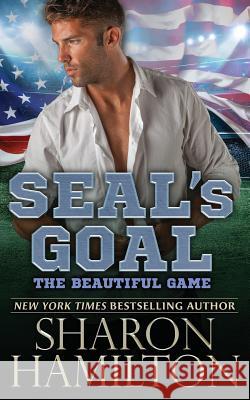 SEAL's Goal: The Beautiful Game Hamilton, Sharon 9781728826141