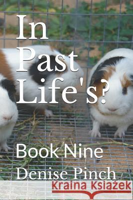 In Past Life's?: Book Nine Denise M. Pinch 9781728832272