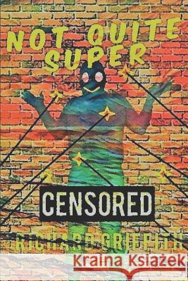 Not Quite Super: Memory Foam Richard Griffith 9781728833309