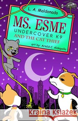 Ms. Esme Undercover K-9: And The Cat Thief Scholl, Genevieve 9781728835945